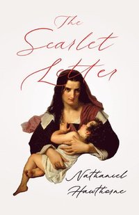 bokomslag The Scarlet Letter;With an Introductory Chapter by George Edward Woodberry