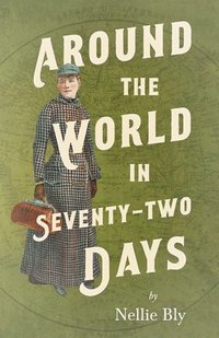 bokomslag Around the World in Seventy-Two Days