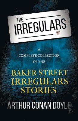 bokomslag Irregulars - A Complete Collection of the Baker Street Irregulars Stories