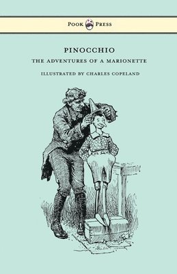 bokomslag Pinocchio - The Adventures of a Marionette - Illustrated by Charles Copeland
