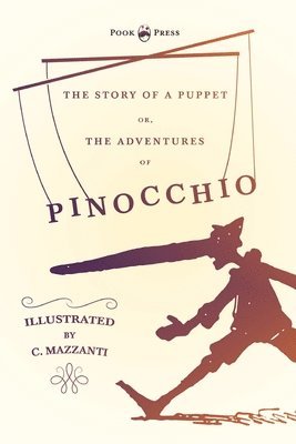 The Story of a Puppet - Or, The Adventures of Pinocchio - Illustrated by C. Mazzanti 1