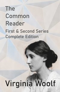 bokomslag Common Reader - First and Second Series - Complete Edition