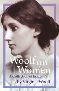 bokomslag Woolf on Women - A Collection of Essays
