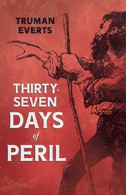 bokomslag Thirty-Seven Days of Peril