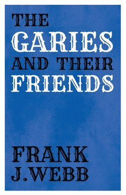 Frank J Webb, Frank J. Webb - Garies and Their Friends, Häftad