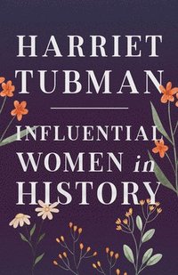 bokomslag Harriet Tubman - Influential Women in History
