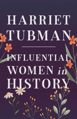 Various - Harriet Tubman - Influential Women in History, Häftad