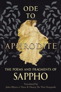 bokomslag Ode to Aphrodite - The Poems and Fragments of Sappho