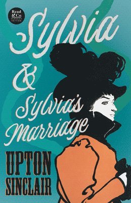 bokomslag Sylvia & Sylvia's Marriage (Read & Co. Classics Edition)