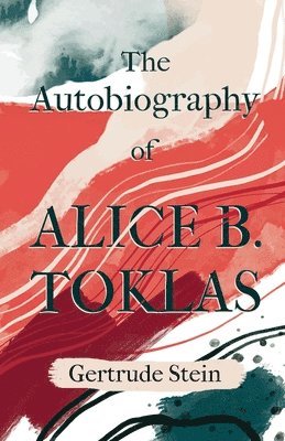 bokomslag The Autobiography of Alice B. Toklas;With an Introduction by Sherwood Anderson