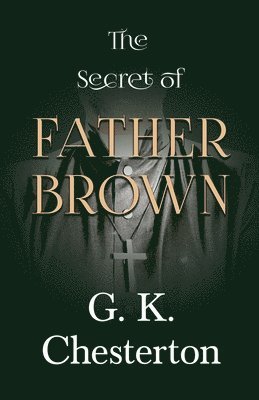 bokomslag The Secret of Father Brown