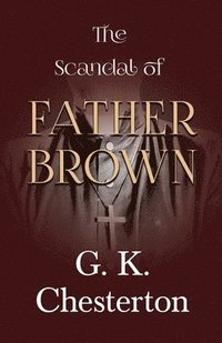 bokomslag The Scandal of Father Brown