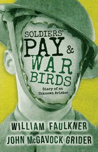 bokomslag Soldiers' Pay and War Birds: Diary of an Unknown Aviator