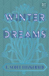 bokomslag Winter Dreams (Read & Co. Classics Edition);The Inspiration for The Great Gatsby Novel