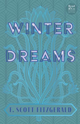 bokomslag Winter Dreams (Read & Co. Classics Edition);The Inspiration for The Great Gatsby Novel