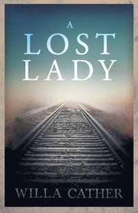 bokomslag A Lost Lady;With an Excerpt by H. L. Mencken