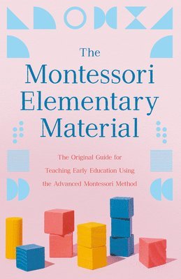 Maria Montessori - Montessori Elementary Material, Häftad