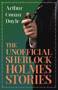 bokomslag Unofficial Sherlock Holmes Stories