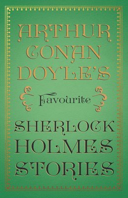 bokomslag Arthur Conan Doyle's Favourite Sherlock Holmes Stories