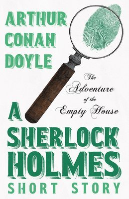 The Adventure of the Empty House - A Sherlock Holmes Short Story;With Original Illustrations by Charles R. Macauley 1