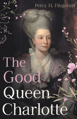 The Good Queen Charlotte 1