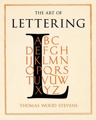 Thomas Wood Stevens - Art of Lettering - A Guide to Typography Design, Häftad