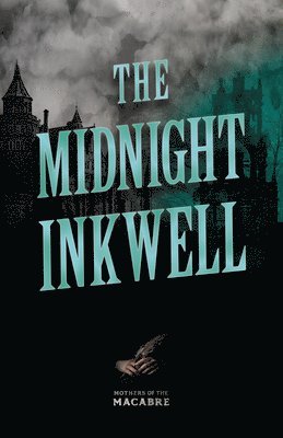 bokomslag Midnight Inkwell;Sinister Short Stories by Classic Women Writers