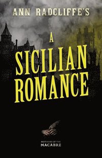 bokomslag Ann Radcliffe's A Sicilian Romance