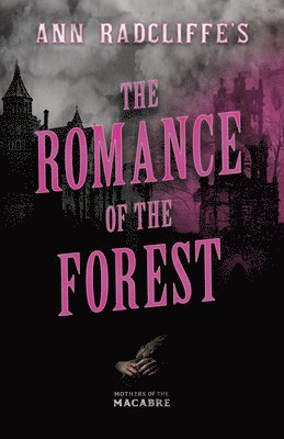 bokomslag Ann Radcliffe's The Romance of the Forest