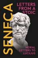 Lucius Annaeus Seneca - Seneca's Letters from a Stoic: Moral Letters to Lucilius: (Epistulae Morales ad Lucilium) - Complete in Three Volumes, Häftad
