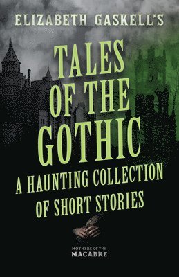 bokomslag Tales of the Gothic: A Haunting Collection of Short Stories