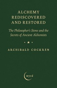 bokomslag Alchemy Rediscovered and Restored