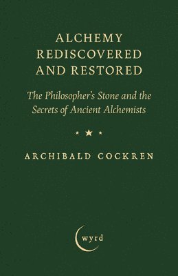 bokomslag Alchemy Rediscovered and Restored