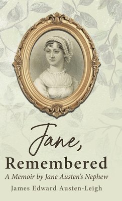 James Edward Austen-Leigh - Jane, Remembered, Inbunden