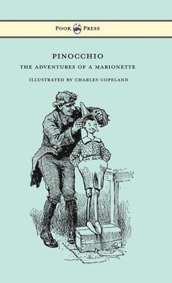 bokomslag Pinocchio - The Adventures of a Marionette - Illustrated by Charles Copeland