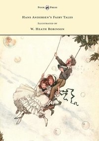 bokomslag Hans Andersen's Fairy Tales - Illustrated by W. Heath Robinson
