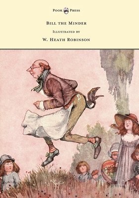 bokomslag Bill the Minder - Illustrated by W. Heath Robinson