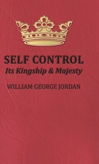 bokomslag Self Control;Its Kingship and Majesty