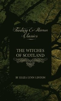 bokomslag Witches of Scotland (Fantasy and Horror Classics)