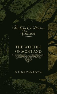 bokomslag Witches of Scotland (Fantasy and Horror Classics)