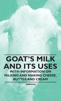 bokomslag Goat's Milk and Its Uses
