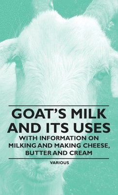bokomslag Goat's Milk and Its Uses