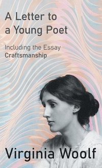 bokomslag Letter to a Young Poet;Including the Essay 'Craftsmanship'