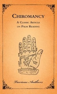 bokomslag Chiromancy - A Classic Article on Palm Reading