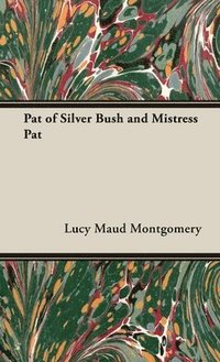 bokomslag Pat of Silver Bush and Mistress Pat