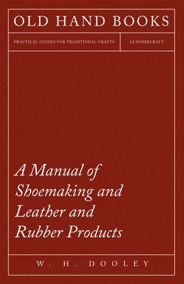 bokomslag Manual of Shoemaking and Leather and Rubber Products