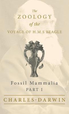 Fossil Mammalia - Part I - The Zoology of the Voyage of H.M.S Beagle 1