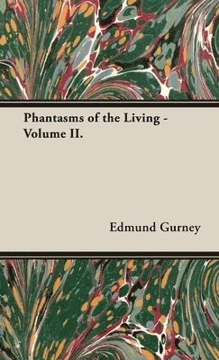 Phantasms of the Living - Volume II. 1