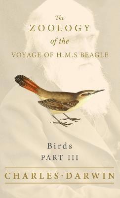 Birds - Part III - The Zoology of the Voyage of H.M.S Beagle 1