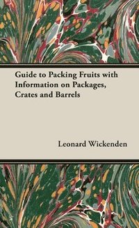 bokomslag Guide to Packing Fruits with Information on Packages, Crates and Barrels